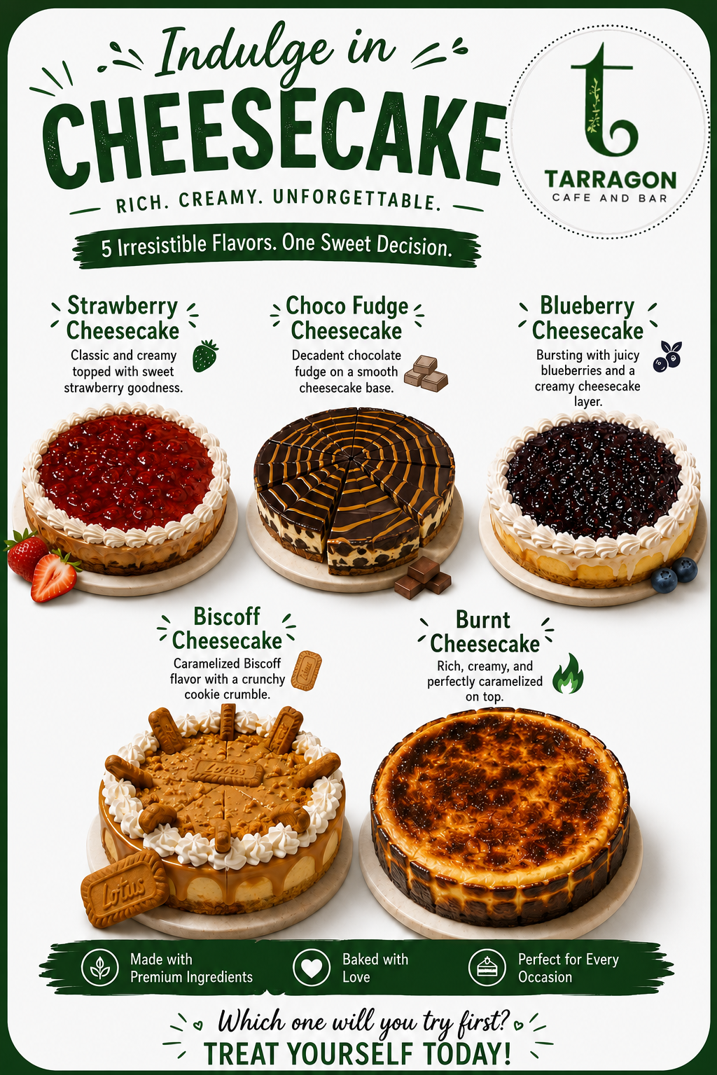 Cheesecake (Strawberry, Blueberry, Choco fudge, Biscoff, Burnt)